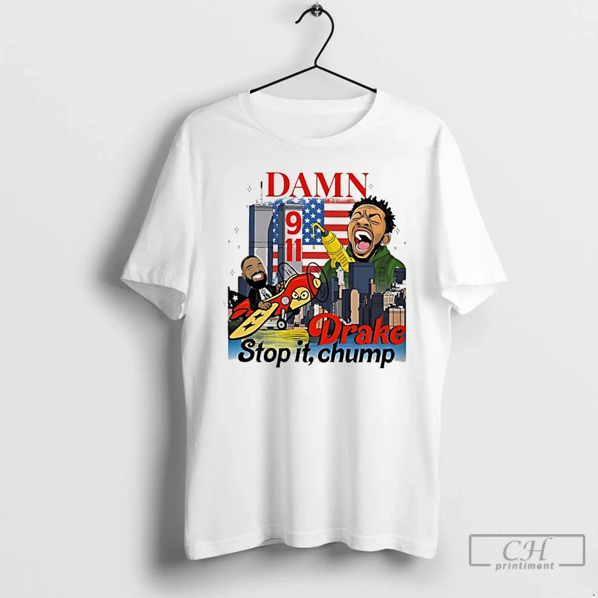 Classic Tmiyucww Damn Drake Stop It Chump 9 11 Unisex T-shirt, Sweatshirt, Hoodie, Long Sleeve Tee - T-Shirt, Sweatshirt, Hoodie