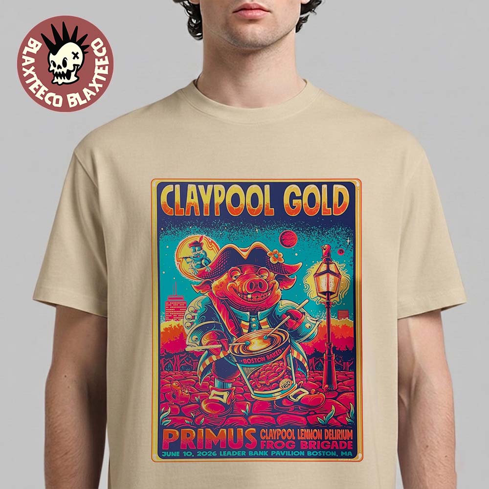 Claypool Gold Primus Claypool Lennon Delirium And Frog Brigade Boston MA 2026 Event Poster At Leader Bank Pavilion On June 10 2026 T-Shirt - T-Shirt, Sweatshirt, Hoodie
