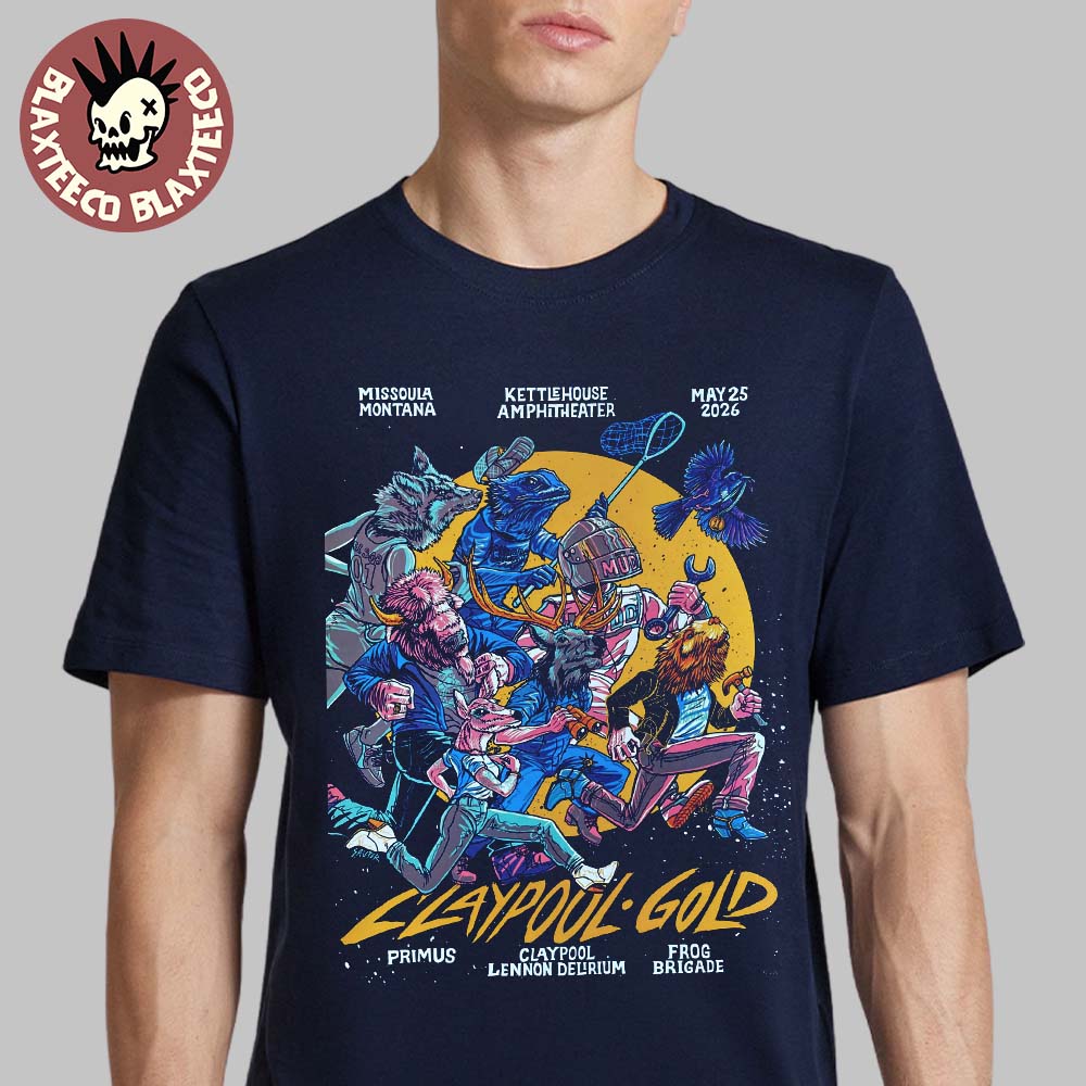 Claypool Gold Primus Claypool Lennon Delirium And Frog Brigade Missoula Montana 2026 Gig Poster At Kettle House Amphitheater On May 25 2026 T-Shirt - T-Shirt, Sweatshirt, Hoodie