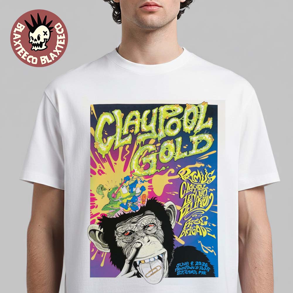 Claypool Gold Primus Claypool Lennon Delirium And Frog Brigade Portland Maine 2026 Event Poster At Thompsons Point On June 9 2026 T-Shirt - T-Shirt, Sweatshirt, Hoodie