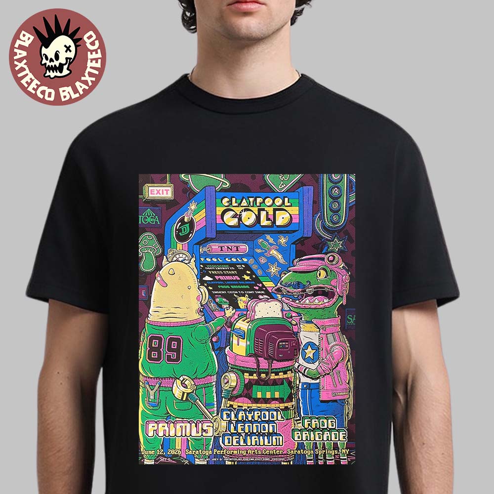 Claypool Gold Primus Claypool Lennon Delirium And Frog Brigade Saratoga Springs New York 2026 Event Poster At Saratoga Performing Arts Center On June 12 2026 T-Shirt - T-Shirt, Sweatshirt, Hoodie