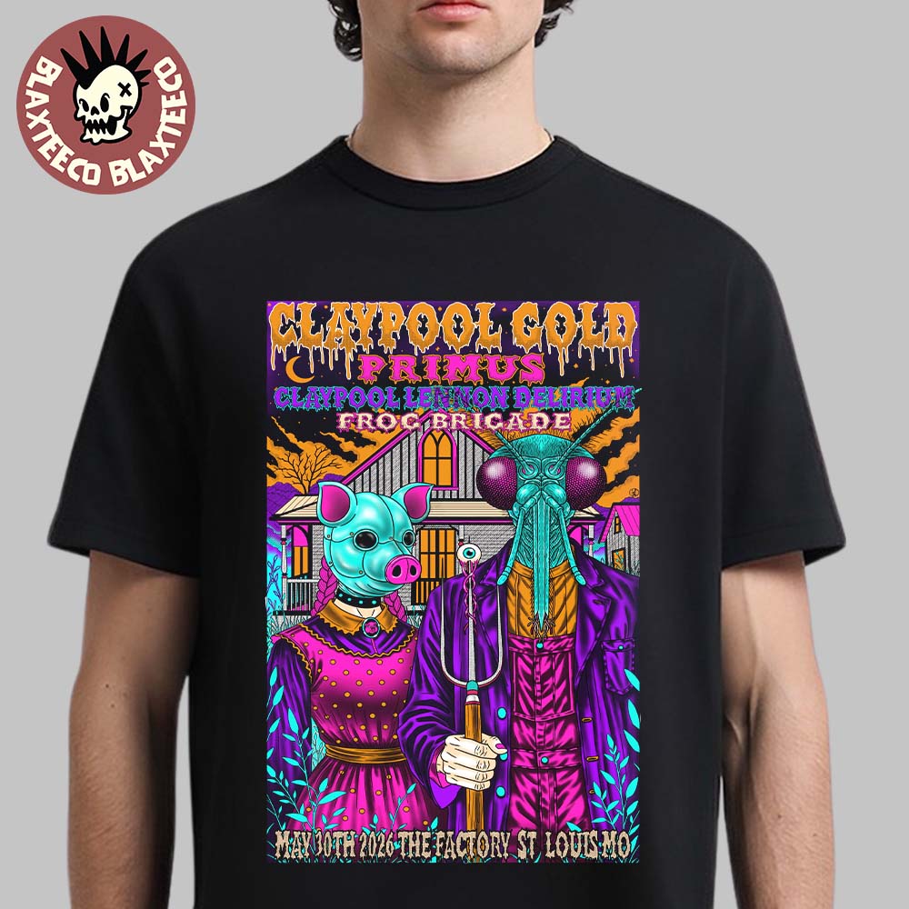 Claypool Gold Primus Claypool Lennon Delirium And Frog Brigade St Louis MO 2026 Gig Poster At The Factory On May 30 2026 T-Shirt - T-Shirt, Sweatshirt, Hoodie