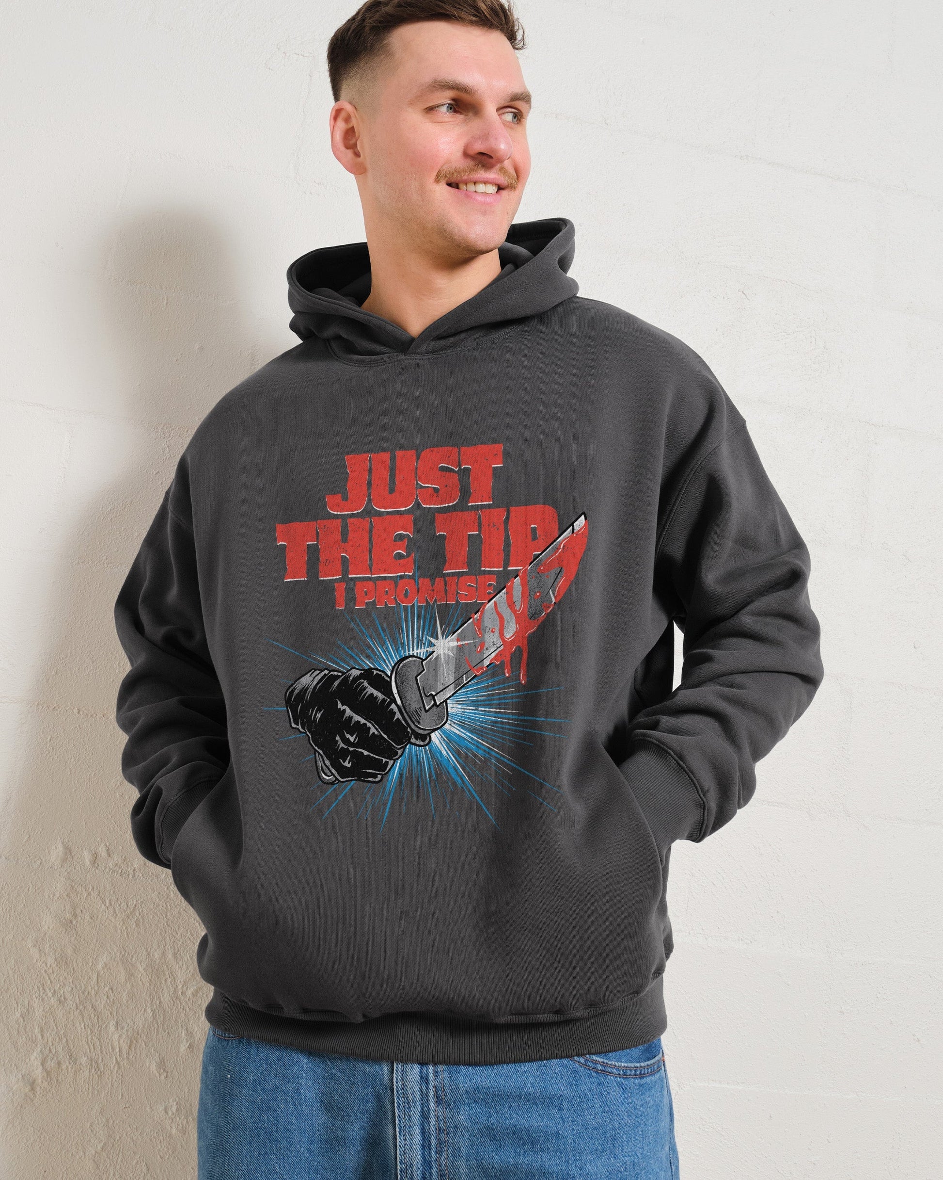 Just The Tip Hoodie Unisex T-shirt, Sweatshirt, Hoodie, Long Sleeve Tee - T-Shirt, Sweatshirt, Hoodie