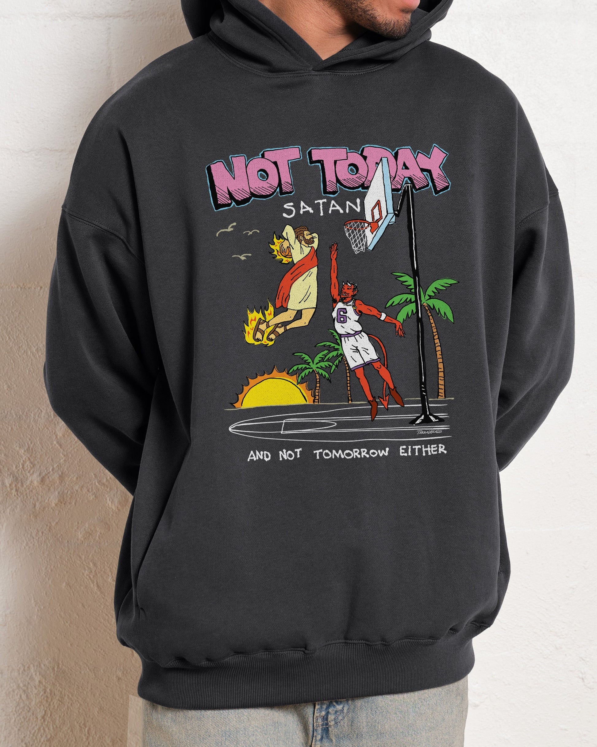 Not Today Satan Hoodie Unisex T-shirt, Sweatshirt, Hoodie, Long Sleeve Tee - T-Shirt, Sweatshirt, Hoodie