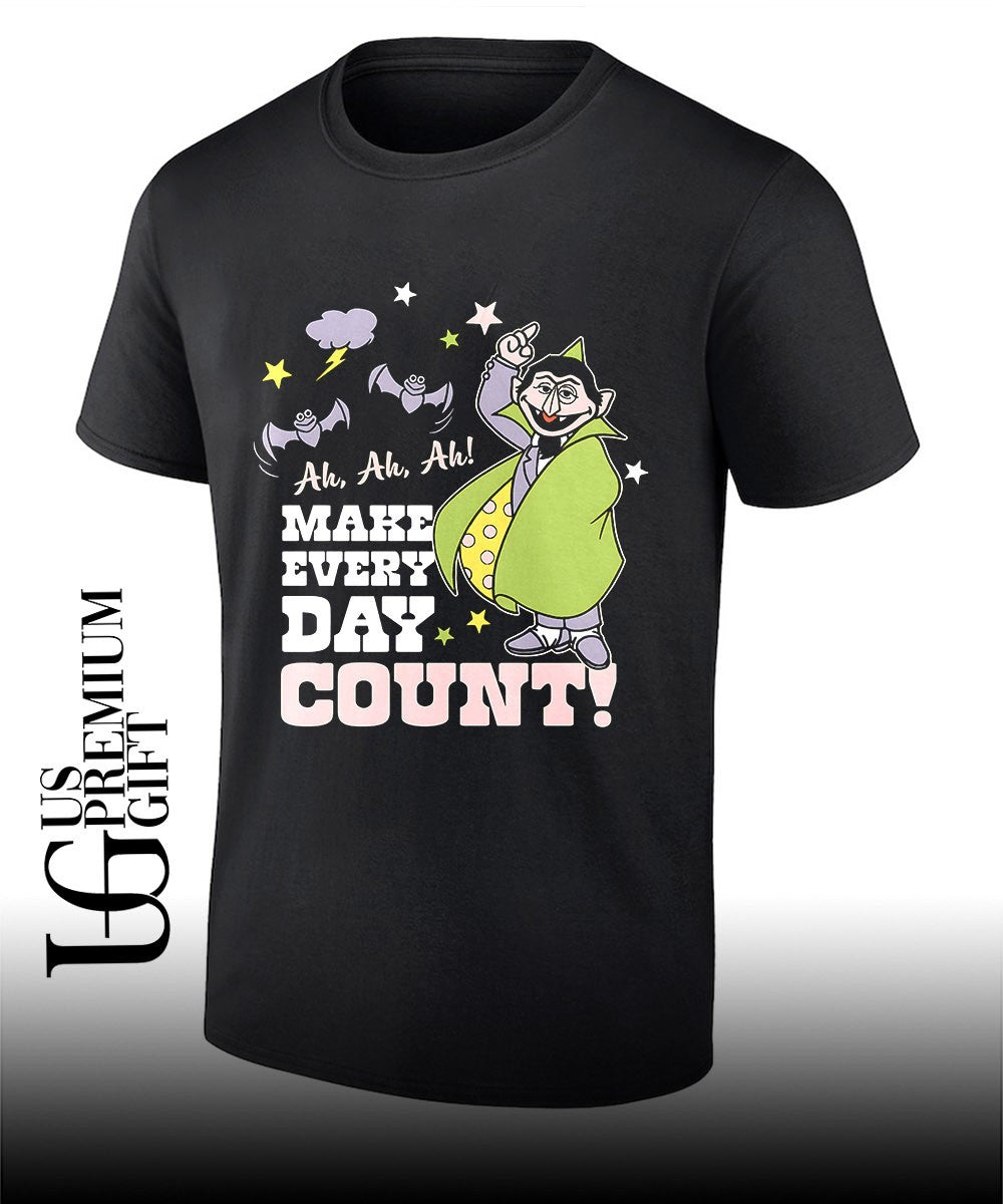 Count von Count make every day count muppet shirt Unisex T-shirt, Sweatshirt, Hoodie, Long Sleeve Tee - T-Shirt, Sweatshirt, Hoodie