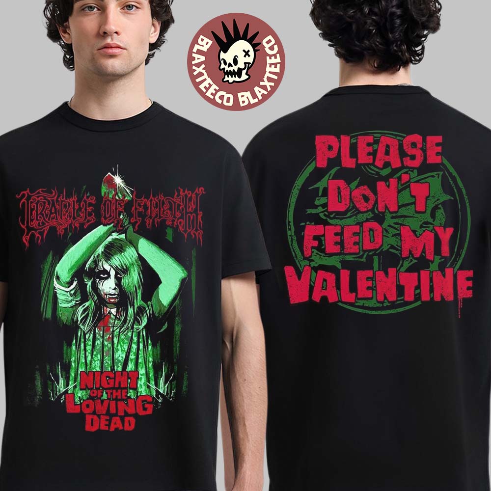 Cradle Of Filth Night Of The Loving Dead Please Dont Feed My Valentine 2026 T-Shirt Unisex T-shirt, Sweatshirt, Hoodie, Long Sleeve Tee - T-Shirt, Sweatshirt, Hoodie