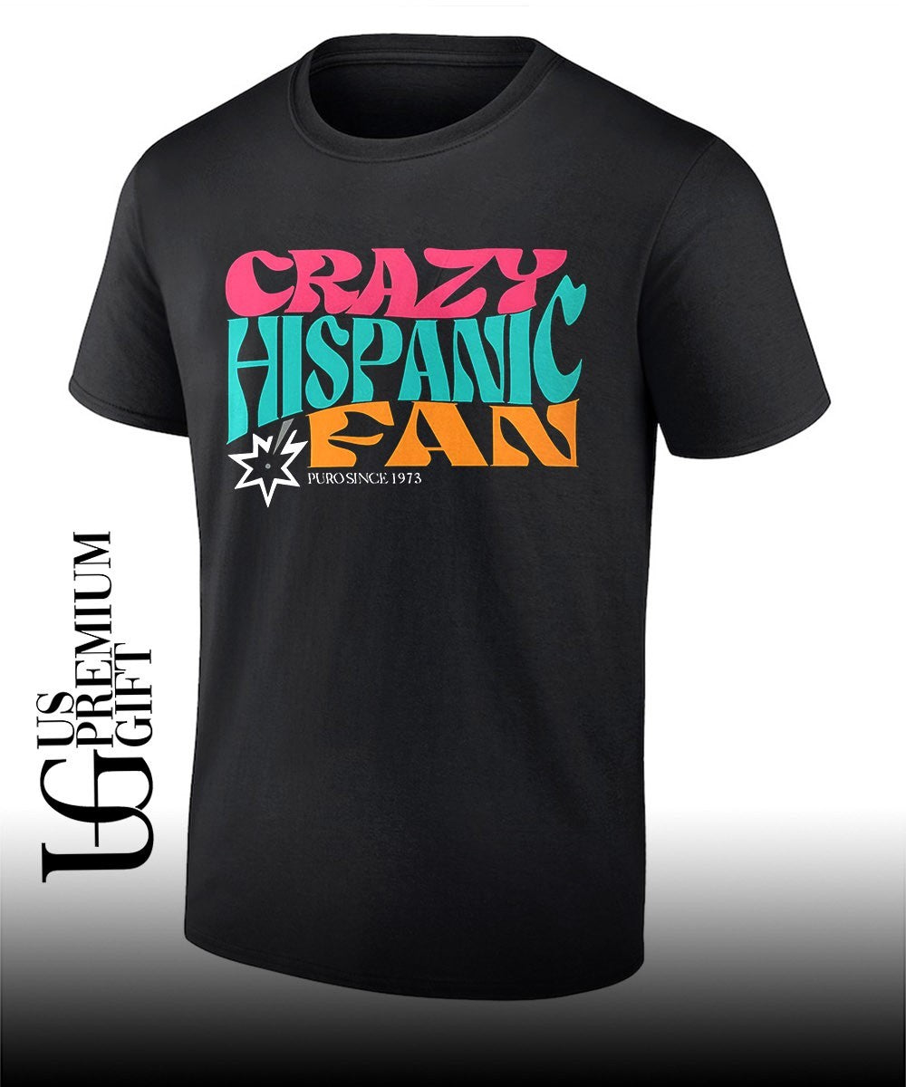Crazy Hispanic Fan San Antonio Spurs since 1973 shirt Unisex T-shirt, Sweatshirt, Hoodie, Long Sleeve Tee - T-Shirt, Sweatshirt, Hoodie