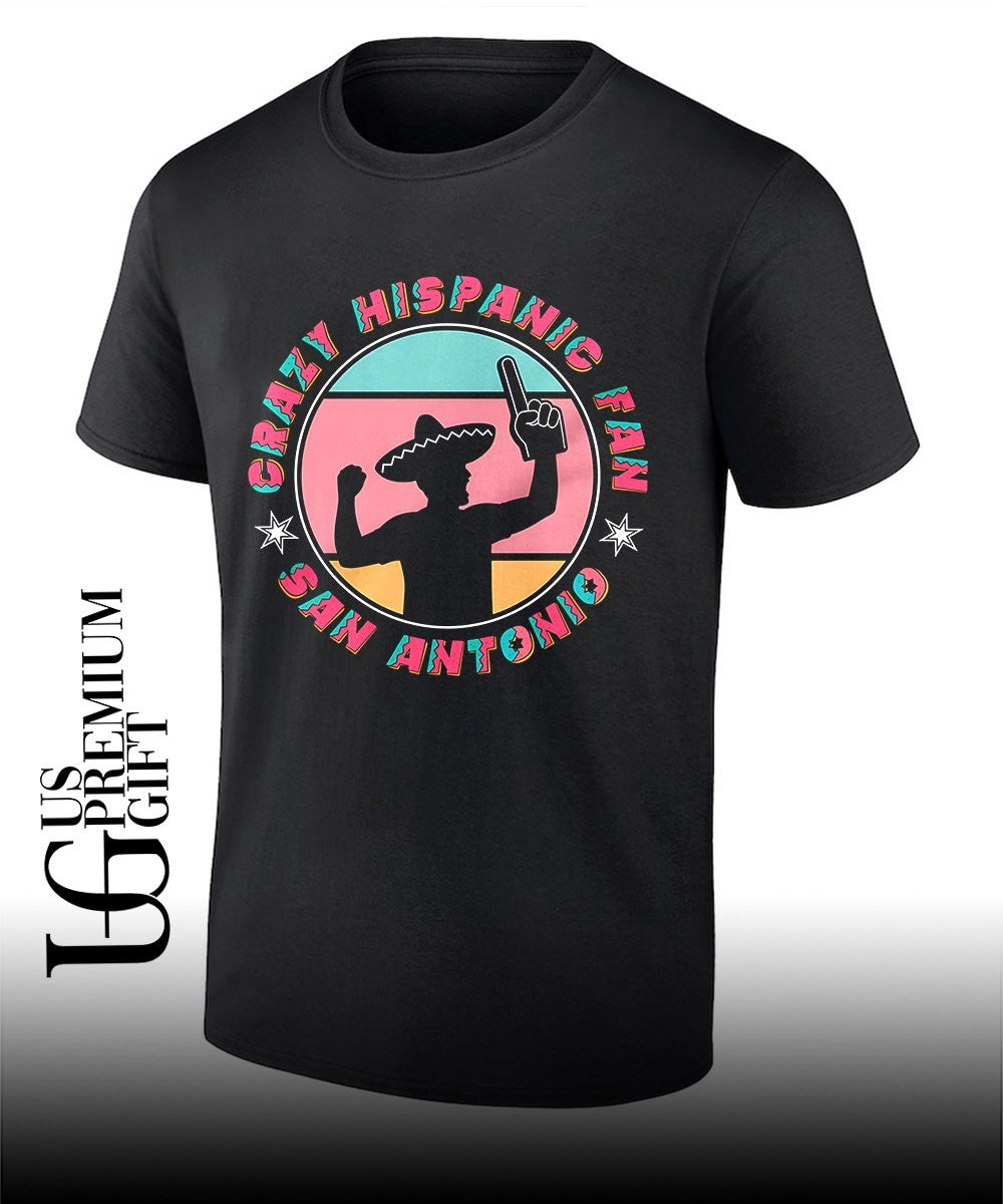 Crazy Hispanic Fan San Antonio Spurs shirt Unisex T-shirt, Sweatshirt, Hoodie, Long Sleeve Tee - T-Shirt, Sweatshirt, Hoodie