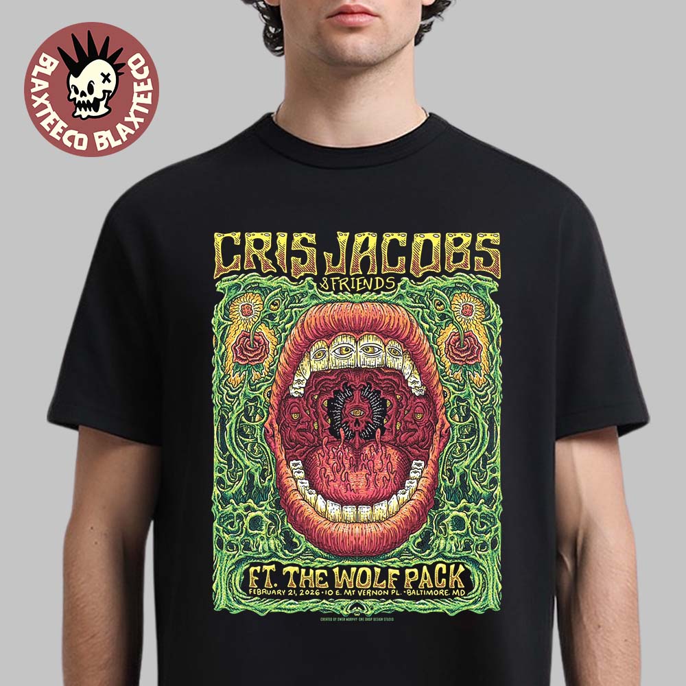 Cris Jacobs And Friends With The Wolf Pack Baltimore Maryland 2026 Gig Poster At MT Vernon PL On February 21 2026 T-Shirt - T-Shirt, Sweatshirt, Hoodie