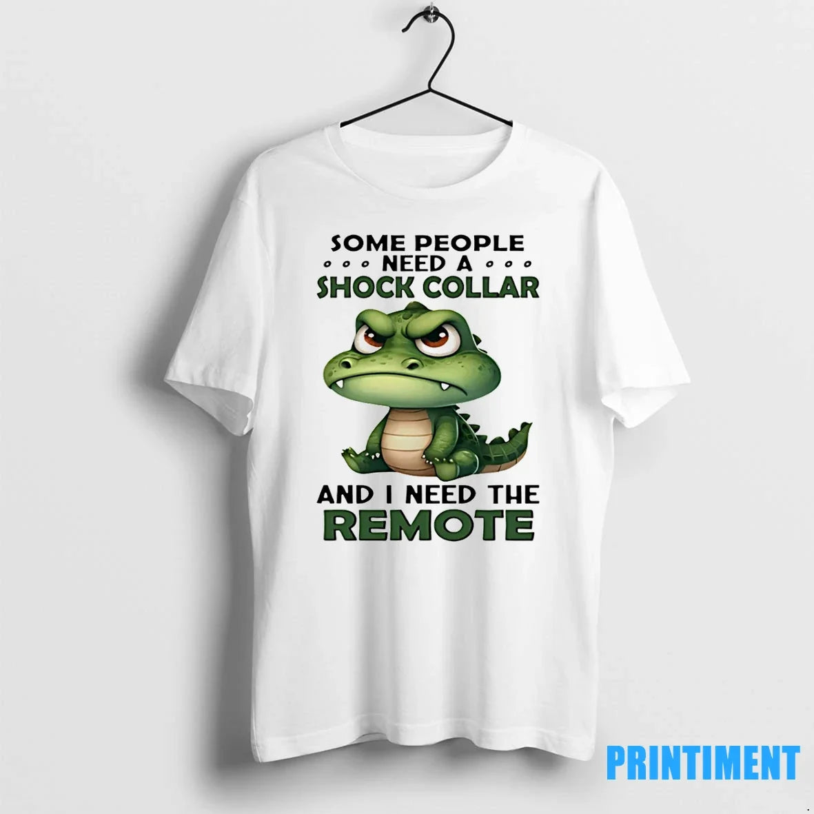 Crocodile Some People Need A Shock Collar And I Need The Remote Tshirts Sweater Unisex T-shirt, Sweatshirt, Hoodie, Long Sleeve Tee - T-Shirt, Sweatshirt, Hoodie
