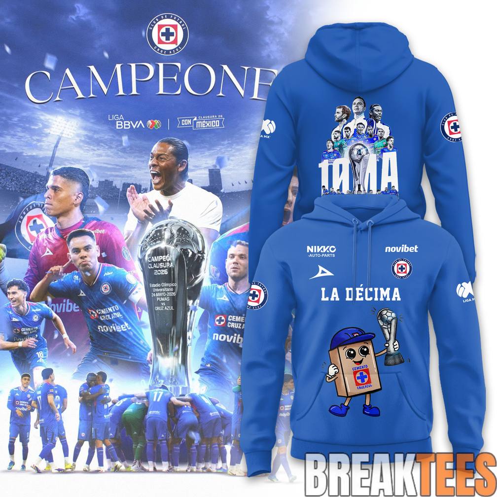 Cruz Azul La Dcima Liga MX 2026 Special Hoodie Unisex T-shirt, Sweatshirt, Hoodie, Long Sleeve Tee - T-Shirt, Sweatshirt, Hoodie