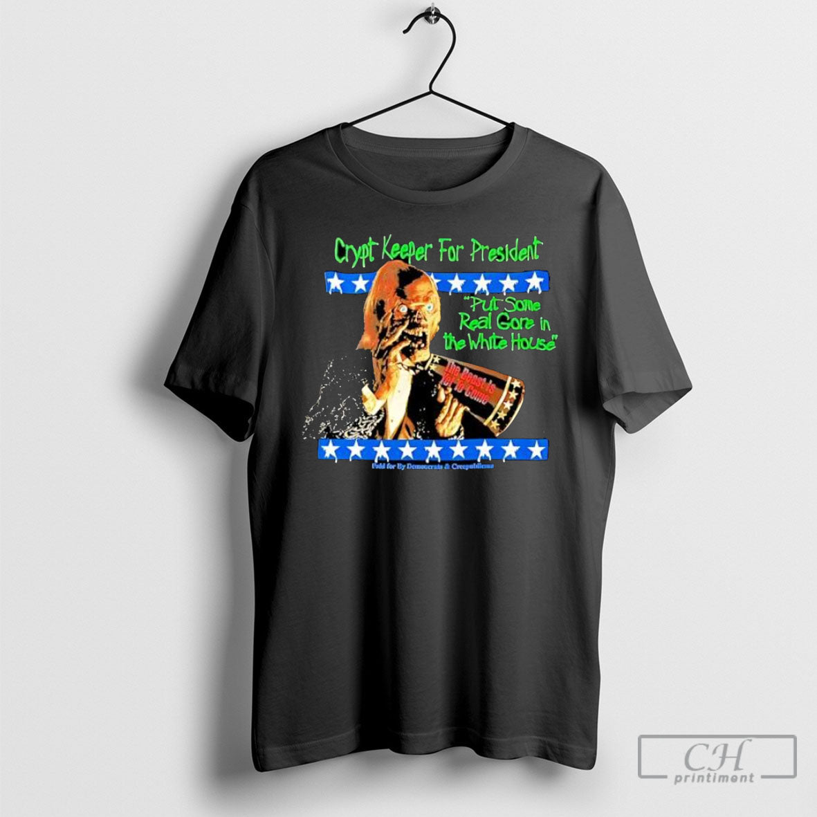 Crypt Keeper For President Paid By Democrats Creepublicans Posters Black Shirt Unisex T-shirt, Sweatshirt, Hoodie, Long Sleeve Tee - T-Shirt, Sweatshirt, Hoodie