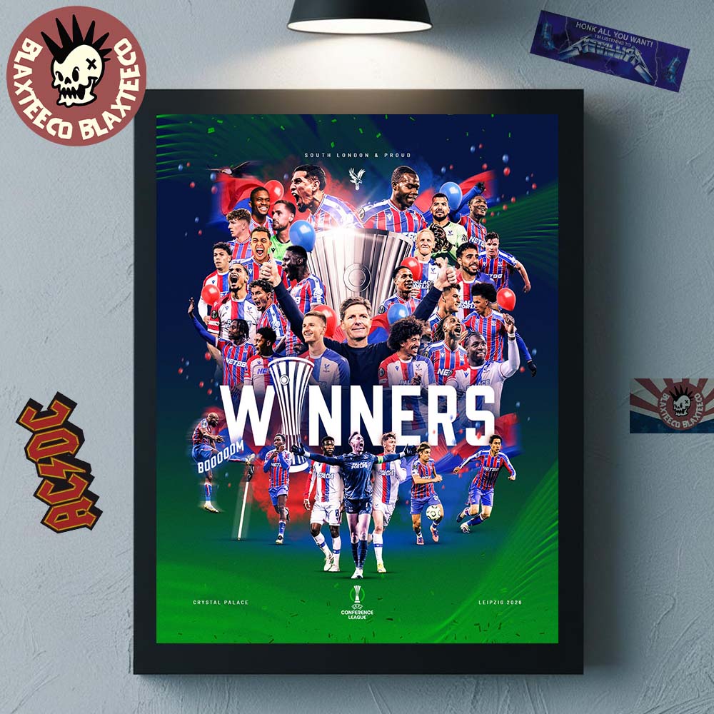 Crystal Palace FC 2026 Leipzig UEFA Conference League Champions Winners South London And Proud Home Decor Poster Canvas - T-Shirt, Sweatshirt, Hoodie
