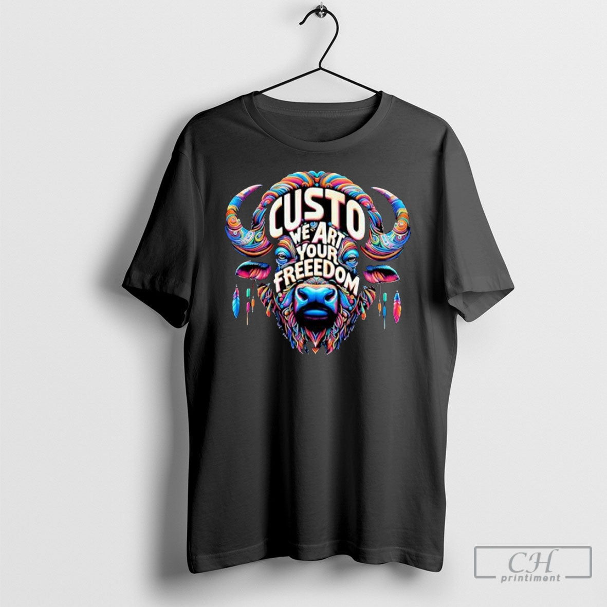 Custo We Art Your Freedom Colorful Buffalo Posters Black Shirt Unisex T-shirt, Sweatshirt, Hoodie, Long Sleeve Tee - T-Shirt, Sweatshirt, Hoodie