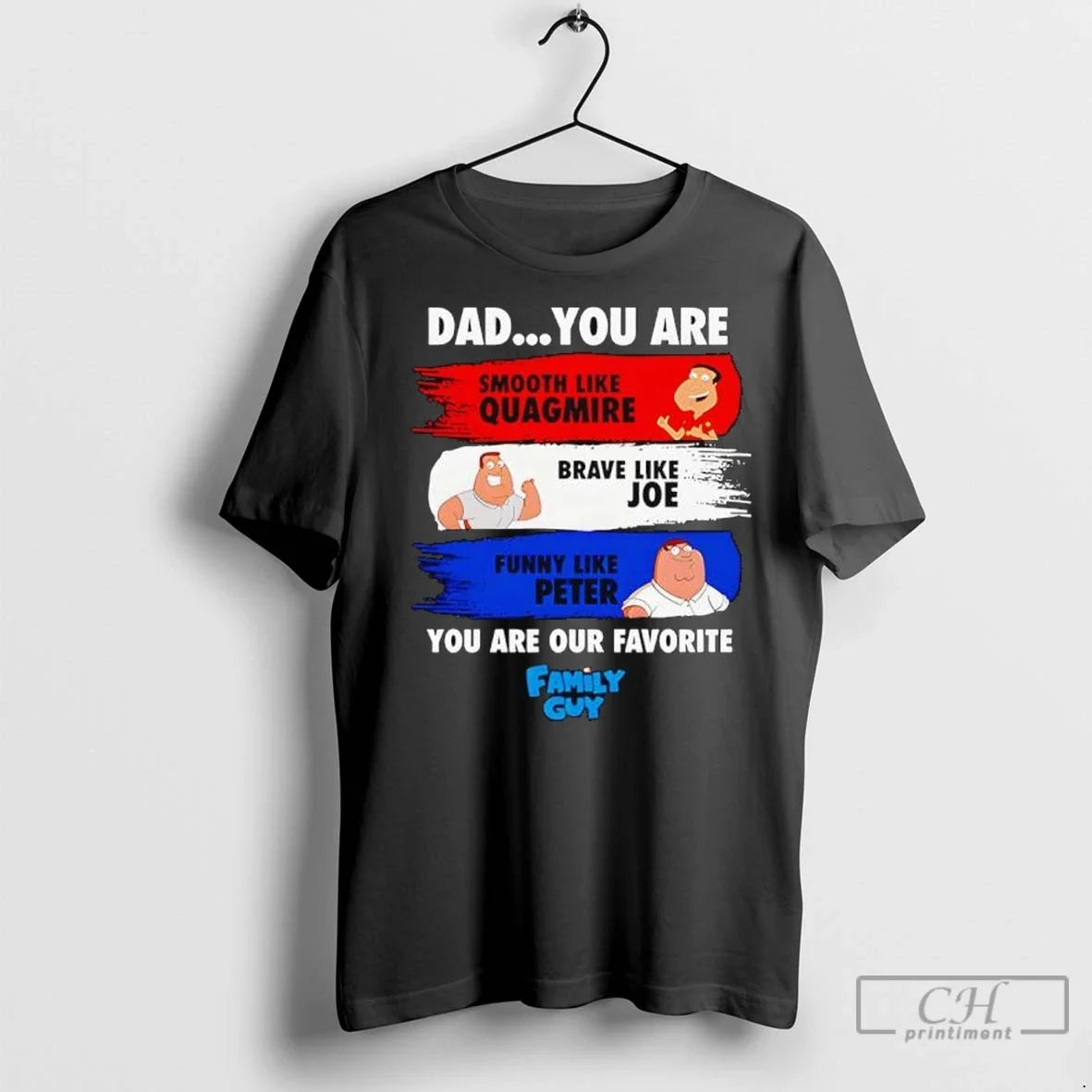 Dad You Are Smooth Like Quagmire Brave Like Joe Funny Like Peter You Are Our Unisex T-shirt, Sweatshirt, Hoodie, Long Sleeve Tee - T-Shirt, Sweatshirt, Hoodie
