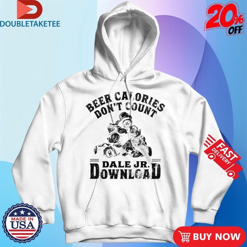 Dale Jr Download Beer Calories Don't Count Cans - Adult & Kids T-Shirts, Sweatshirts & Hoodies apparel design preview 2