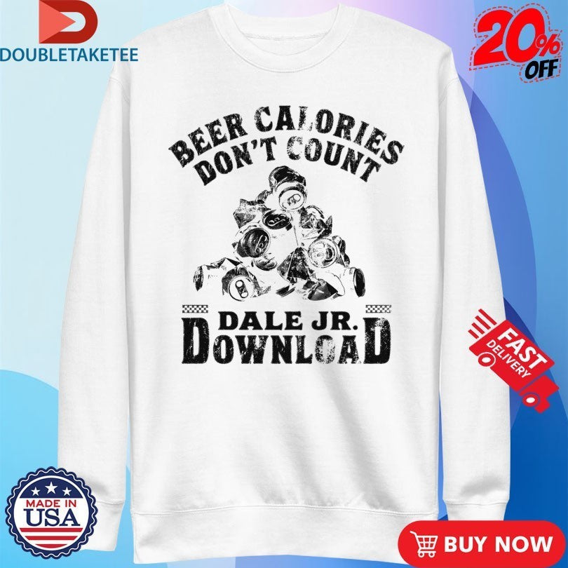 Dale Jr Download Beer Calories Don't Count Cans - Adult & Kids T-Shirts, Sweatshirts & Hoodies apparel design preview 3