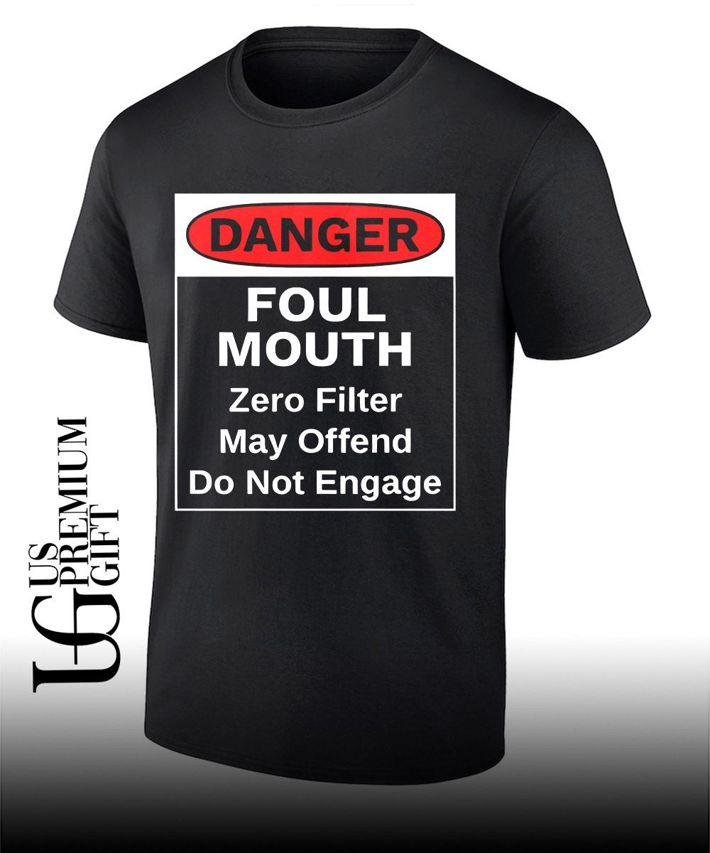 Danger Foul Mouth Zero Filter May Offend Do Not Engage shirt Unisex T-shirt, Sweatshirt, Hoodie, Long Sleeve Tee - T-Shirt, Sweatshirt, Hoodie