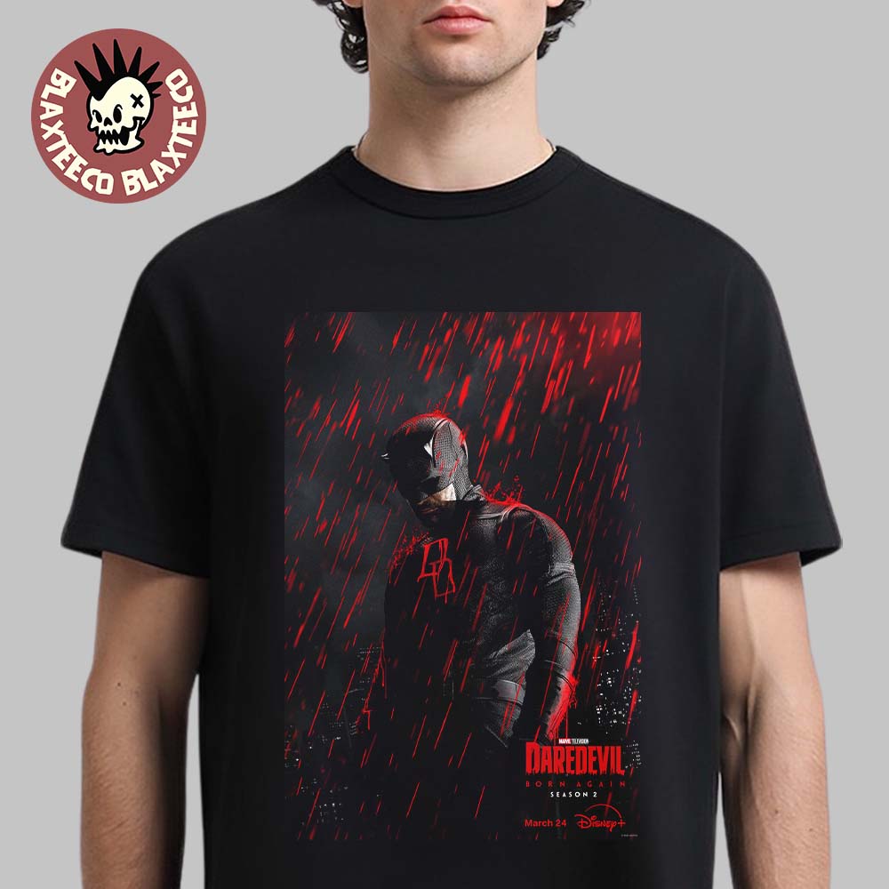 Daredevil Born Again Season 2 Premiering March 24 2026 First Official Poster T-Shirt Unisex T-shirt, Sweatshirt, Hoodie, Long Sleeve Tee - T-Shirt, Sweatshirt, Hoodie