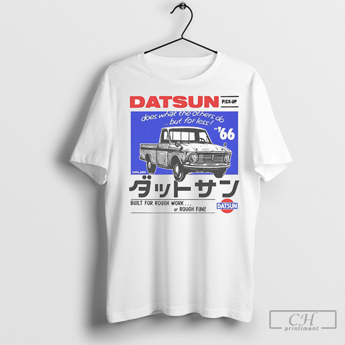 Datsun Does What The Others Do But For Less Built For Rough Work Or Rough Unisex T-shirt, Sweatshirt, Hoodie, Long Sleeve Tee - T-Shirt, Sweatshirt, Hoodie