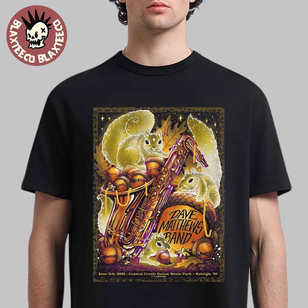 Dave Matthews Band Raleigh North Carolina 2026 Gig Poster At Coastal Credit Union Music Park On June 5 2026 T-Shirt - T-Shirt, Sweatshirt, Hoodie