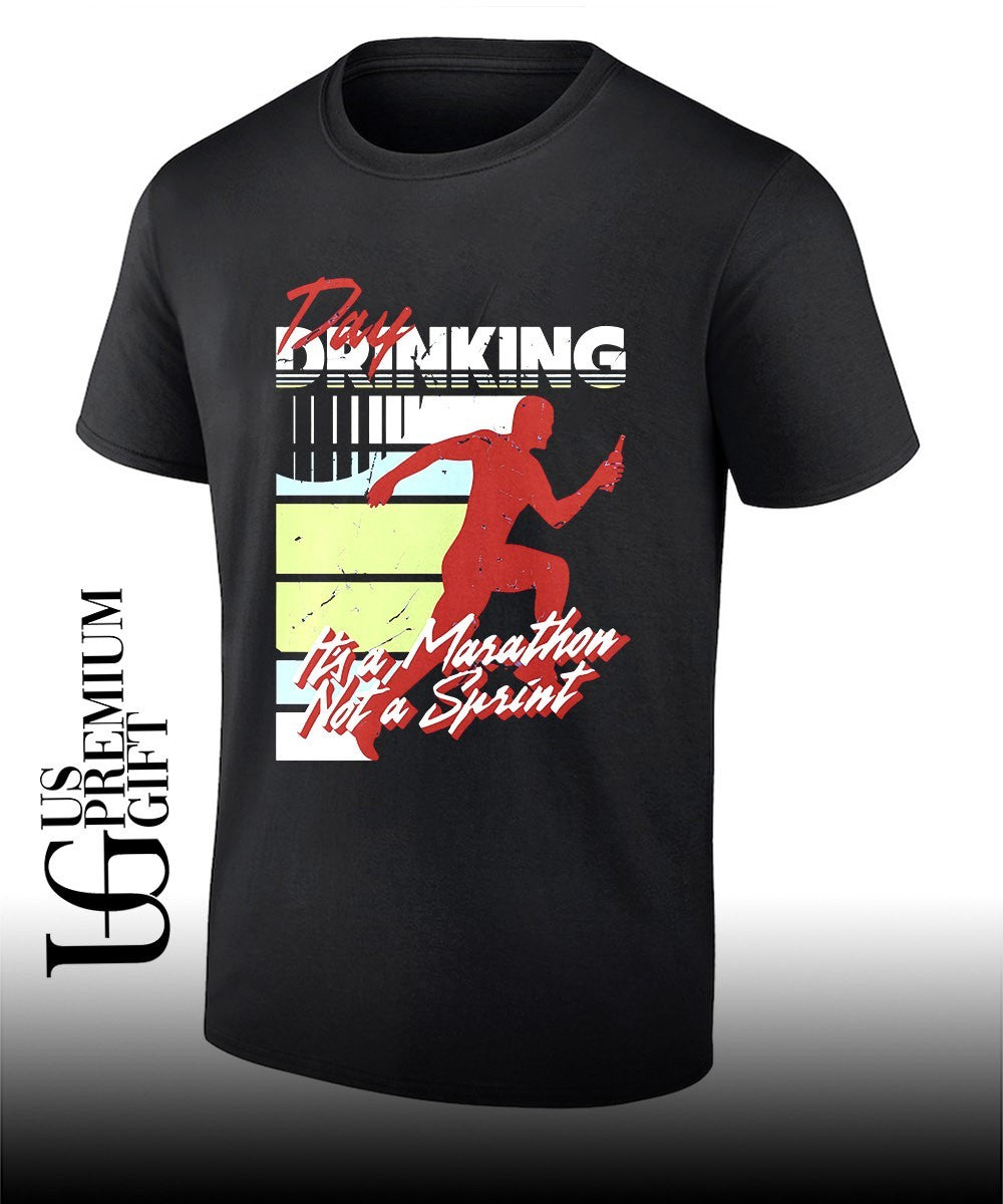 Day Drinking Its a Marathon Not a Sprint shirt Unisex T-shirt, Sweatshirt, Hoodie, Long Sleeve Tee - T-Shirt, Sweatshirt, Hoodie