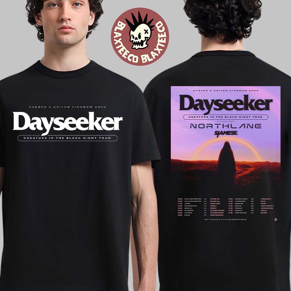 Dayseeker Creature In The Black Night Tour 2026 Europe And UK Schedule Dates Two Sided T-Shirt - T-Shirt, Sweatshirt, Hoodie