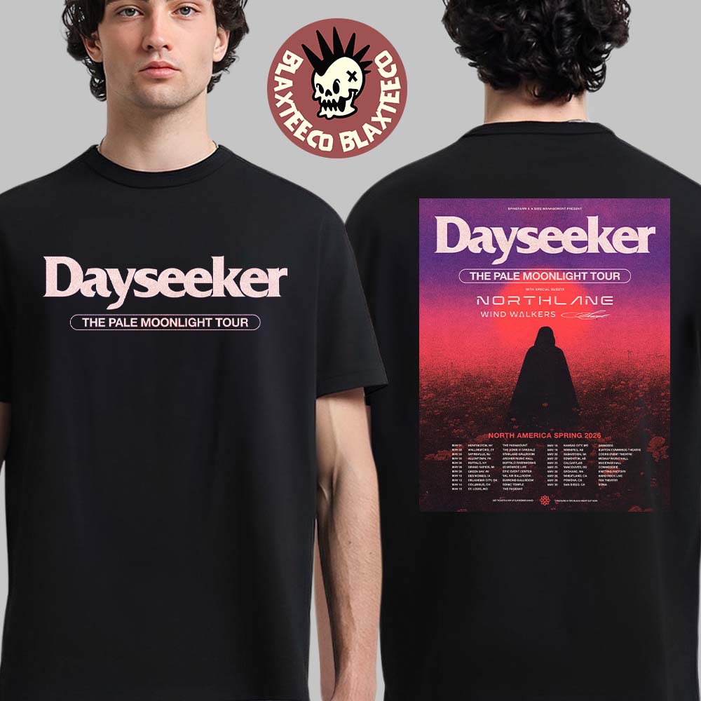 Dayseeker The Pale Moonlight Tour North America Spring 2026 Schedule Dates Two Sided T-Shirt - T-Shirt, Sweatshirt, Hoodie