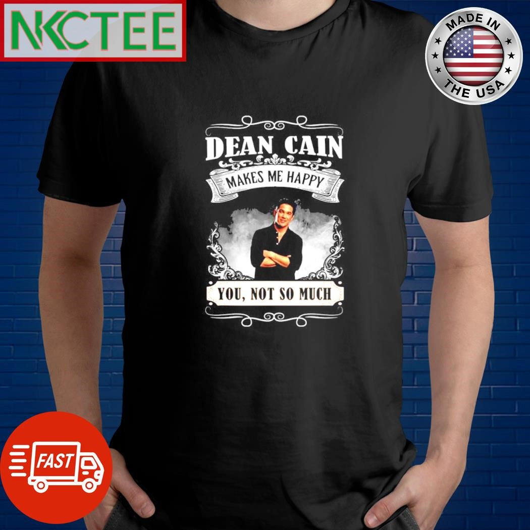 Dean Cain Makes Me Happy You Not So Much shirt Unisex T-shirt, Sweatshirt, Hoodie, Long Sleeve Tee - T-Shirt, Sweatshirt, Hoodie
