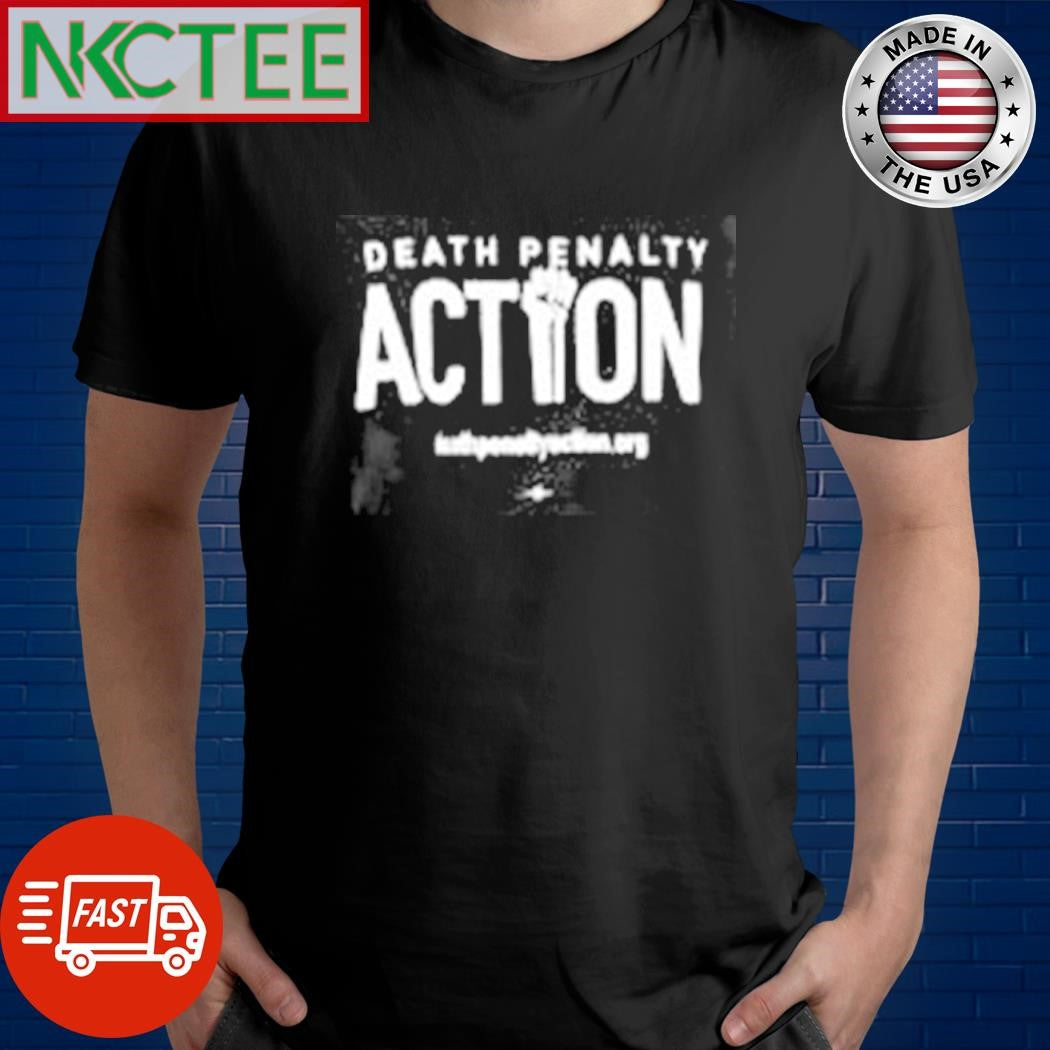 Death penalty action shirt Unisex T-shirt, Sweatshirt, Hoodie, Long Sleeve Tee - T-Shirt, Sweatshirt, Hoodie