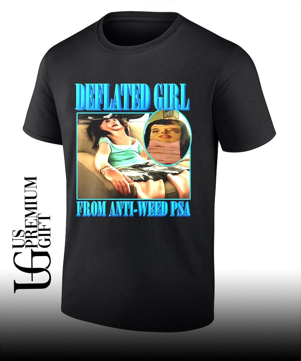 Deflated Girl from Anti-Weed PSA shirt Unisex T-shirt, Sweatshirt, Hoodie, Long Sleeve Tee - T-Shirt, Sweatshirt, Hoodie