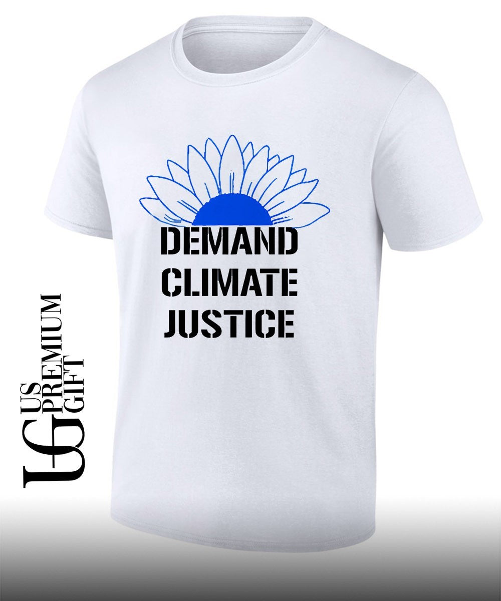 Demand Climate Justice shirt Unisex T-shirt, Sweatshirt, Hoodie, Long Sleeve Tee - T-Shirt, Sweatshirt, Hoodie