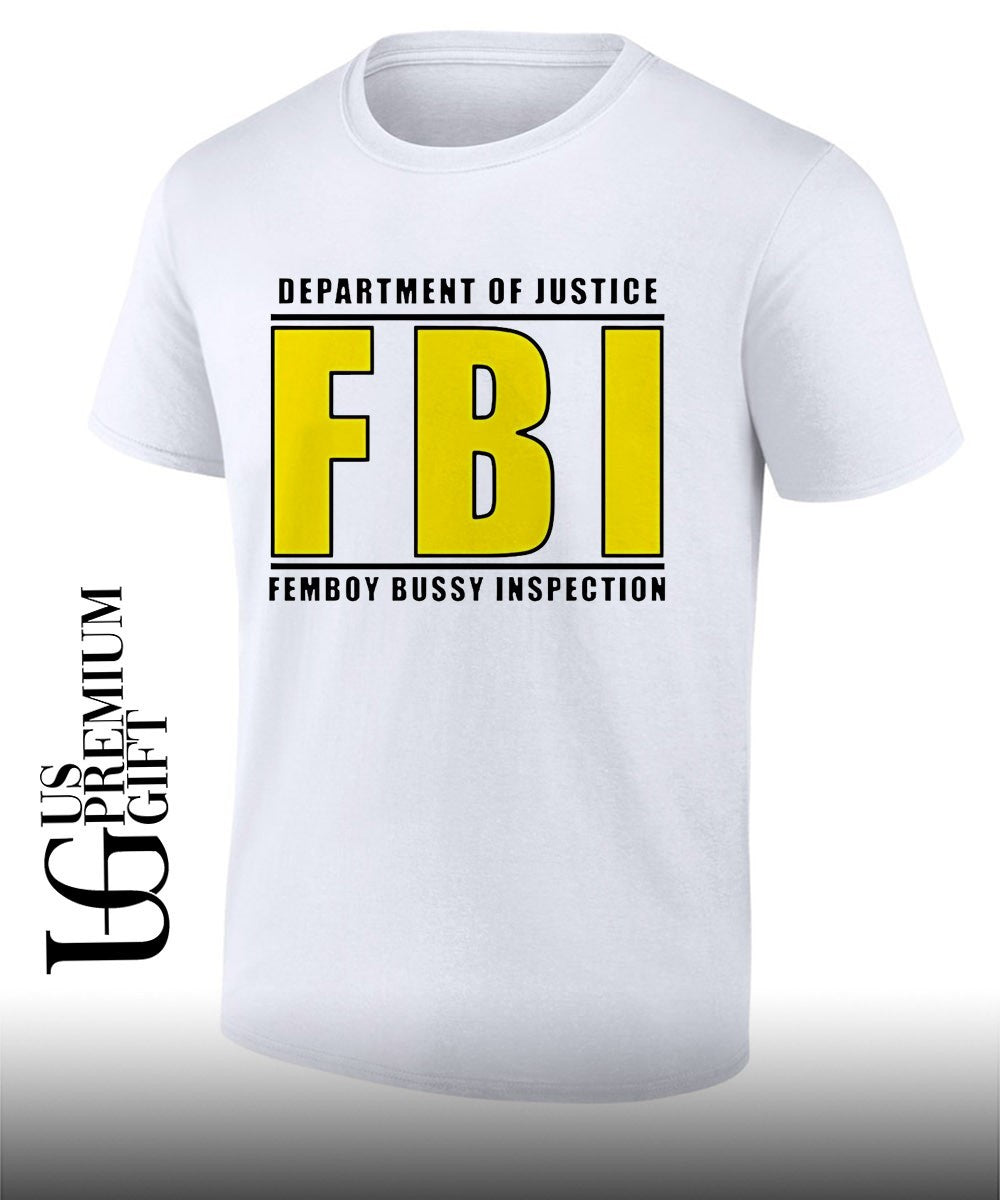 Department Of Justice FBI Femboy Bussy Inspection shirt Unisex T-shirt, Sweatshirt, Hoodie, Long Sleeve Tee - T-Shirt, Sweatshirt, Hoodie