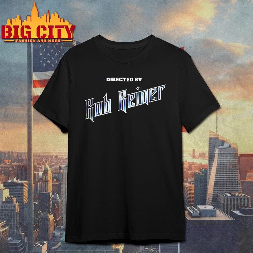 Directed By Rob Reiner Shirt Unisex T-shirt, Sweatshirt, Hoodie, Long Sleeve Tee - T-Shirt, Sweatshirt, Hoodie
