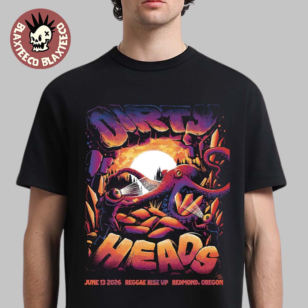 Dirty Heads Redmond Oregon 2026 Event Poster At Reggae Rise Up On June 13 2026 T-Shirt Unisex T-shirt, Sweatshirt, Hoodie, Long Sleeve Tee - T-Shirt, Sweatshirt, Hoodie