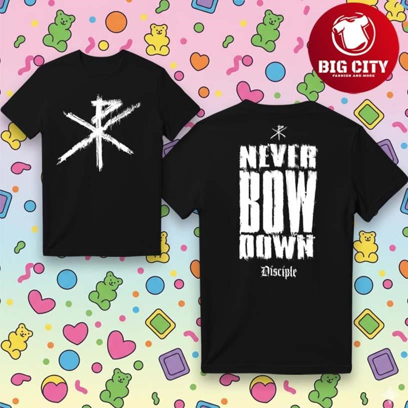 Disciple Never Bow Down Two Sided Shirt Unisex T-shirt, Sweatshirt, Hoodie, Long Sleeve Tee - T-Shirt, Sweatshirt, Hoodie