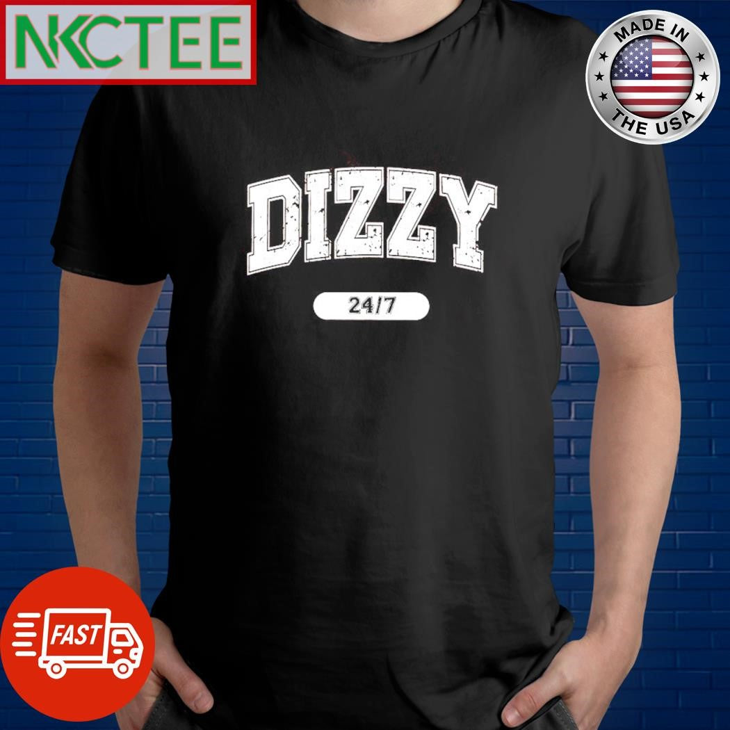 Dizzy 24 7 shirt Unisex T-shirt, Sweatshirt, Hoodie, Long Sleeve Tee - T-Shirt, Sweatshirt, Hoodie