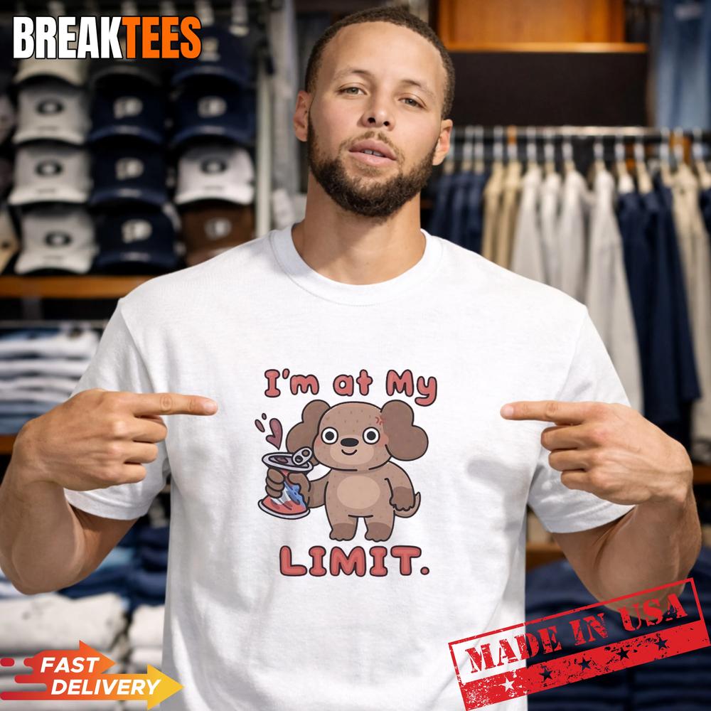 Dog Im At My Limit T-Shirt Unisex T-shirt, Sweatshirt, Hoodie, Long Sleeve Tee - T-Shirt, Sweatshirt, Hoodie