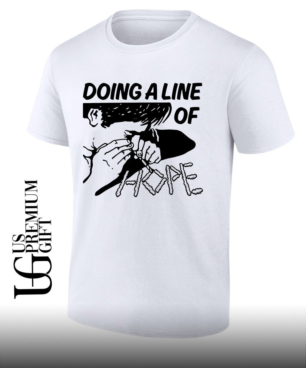 Doing a line of Hope shirt Unisex T-shirt, Sweatshirt, Hoodie, Long Sleeve Tee - T-Shirt, Sweatshirt, Hoodie
