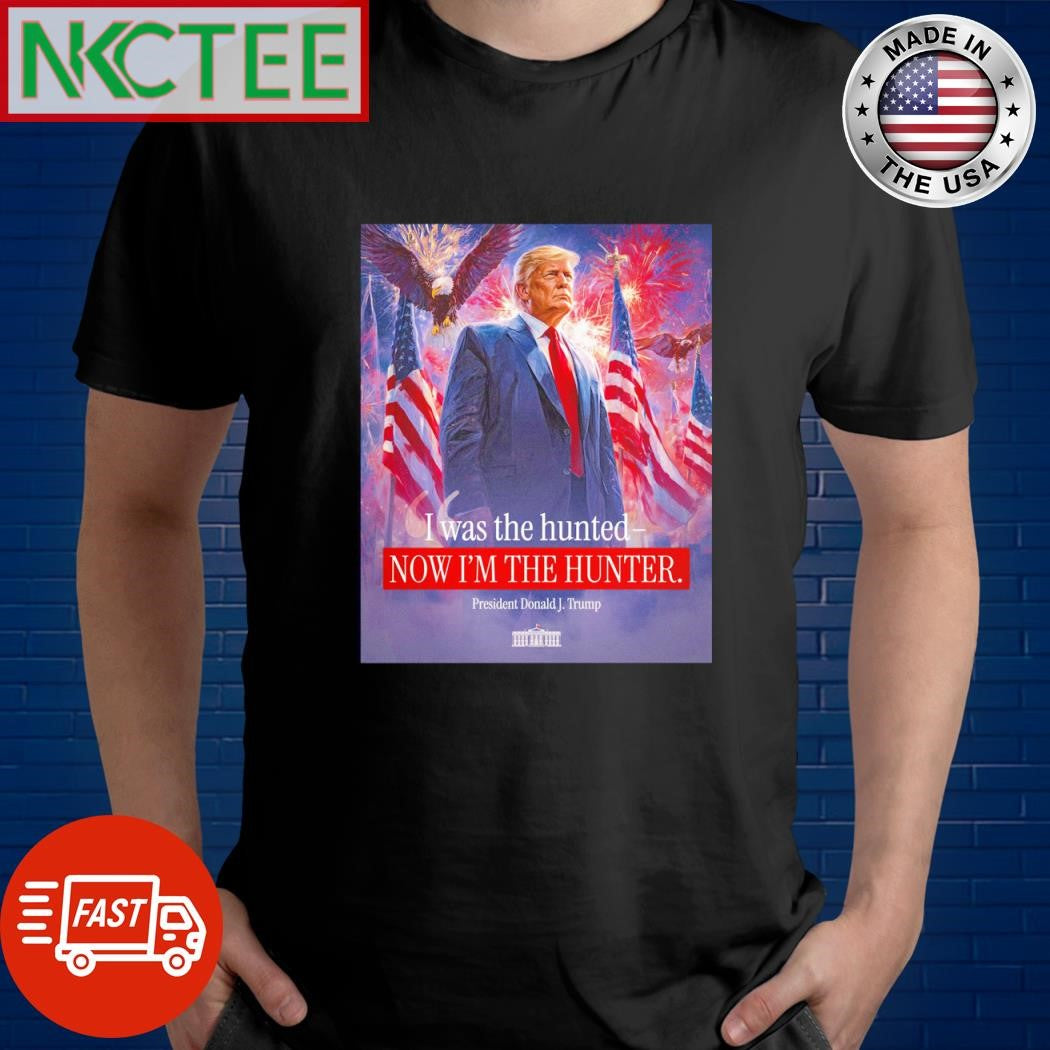 Donald Trump I was the hunted now I’m the hunter shirt Unisex T-shirt, Sweatshirt, Hoodie, Long Sleeve Tee - T-Shirt, Sweatshirt, Hoodie