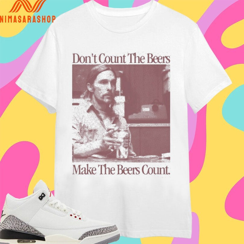 Don't Count The Beers Make Rust - Adult & Kids T-Shirts, Sweatshirts & Hoodies apparel design preview 1