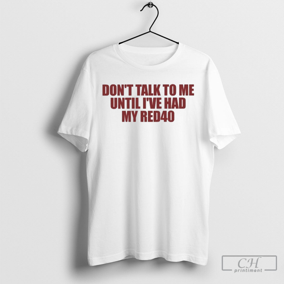 Dont Talk To Me Until Ive Had My Red40 Unisex T-shirt, Sweatshirt, Hoodie, Long Sleeve Tee - T-Shirt, Sweatshirt, Hoodie