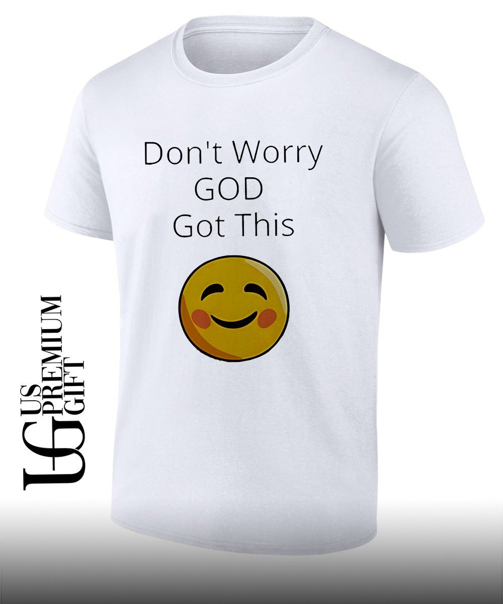 Dont worry god got this smiley face shirt Unisex T-shirt, Sweatshirt, Hoodie, Long Sleeve Tee - T-Shirt, Sweatshirt, Hoodie