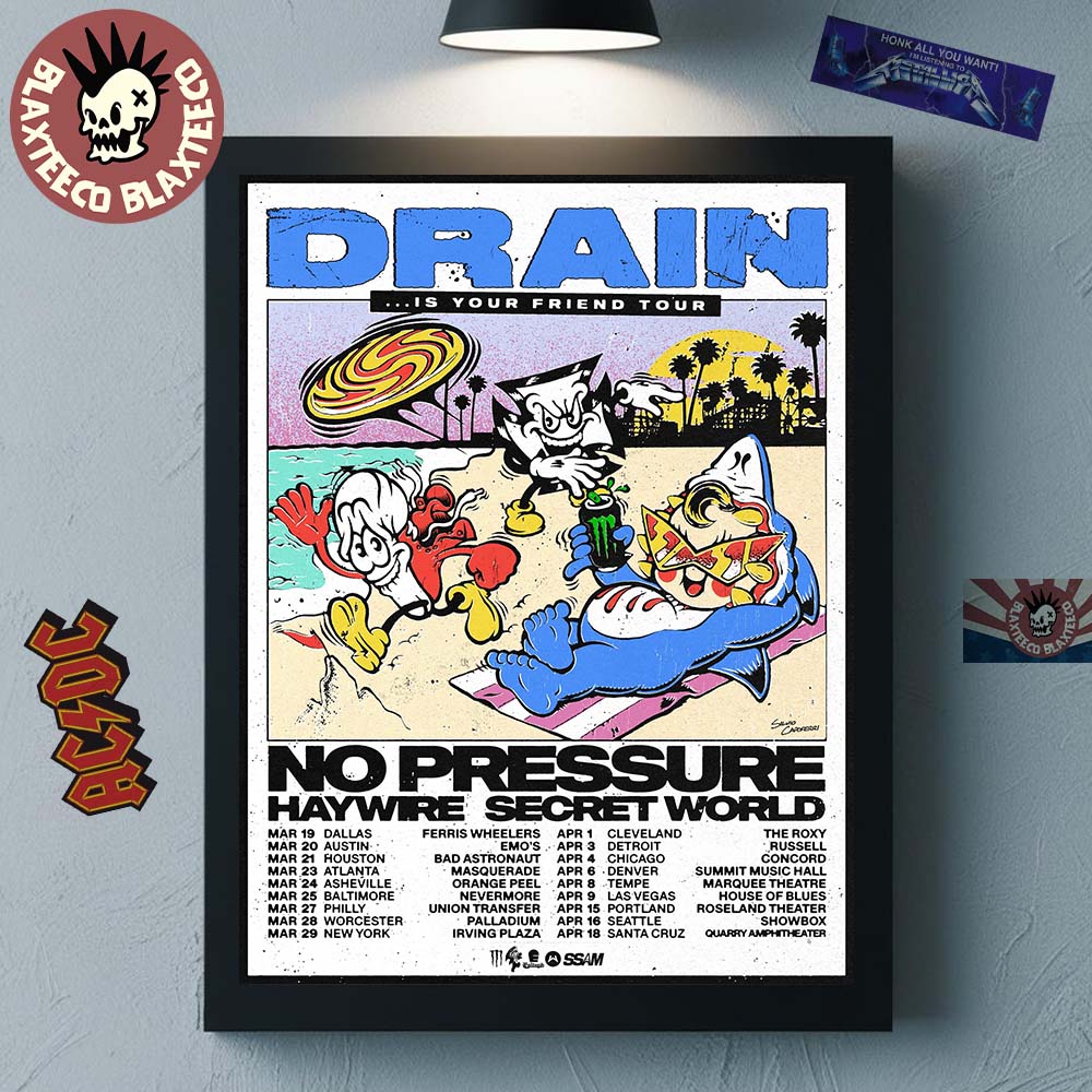 Drain Is Your Friend Tour 2026 North America Schedule Dates With No Pressure Haywire And Secret World Home Decor Poster Canvas - T-Shirt, Sweatshirt, Hoodie