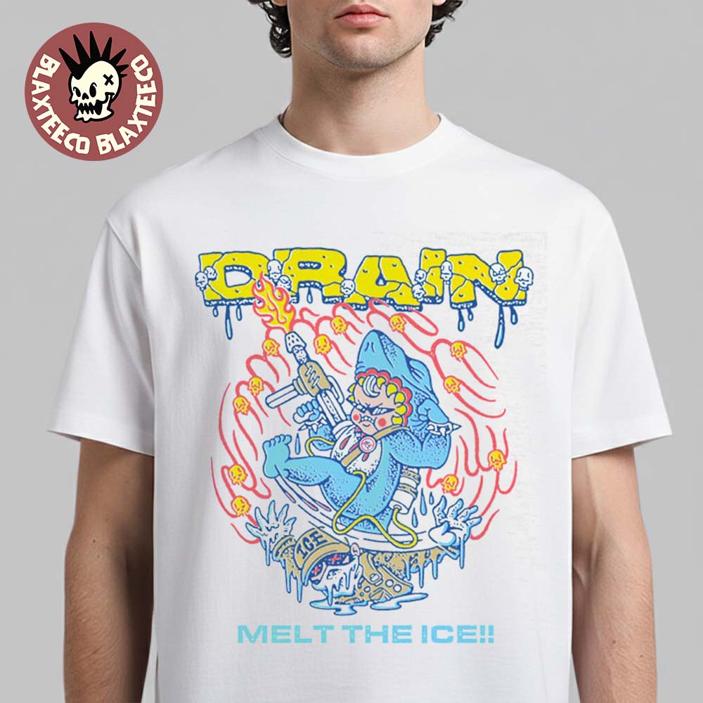Drain Melt The Ice T-Shirt Unisex T-shirt, Sweatshirt, Hoodie, Long Sleeve Tee - T-Shirt, Sweatshirt, Hoodie