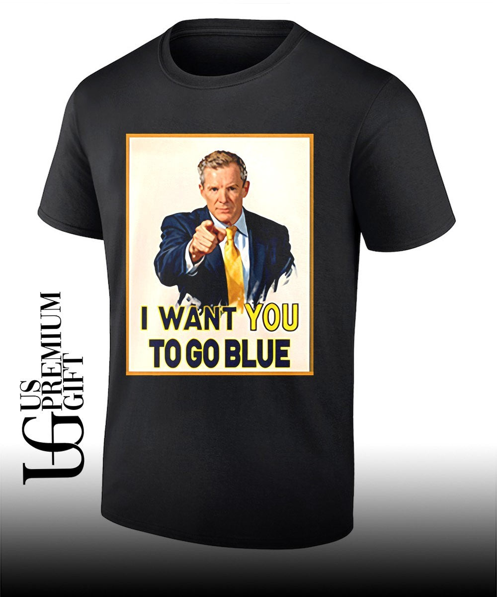 Dusty May Coach I Want You To Go Blue Michigan Wolverines basketball shirt Unisex T-shirt, Sweatshirt, Hoodie, Long Sleeve Tee - T-Shirt, Sweatshirt, Hoodie