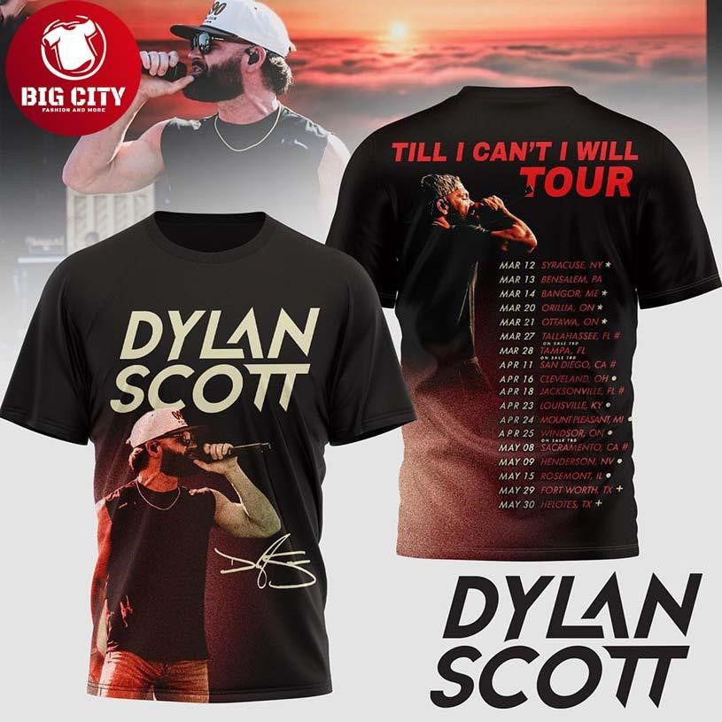 Dylan Scott Till I Cant I Will 2026 Tour Two Sided Shirt Unisex T-shirt, Sweatshirt, Hoodie, Long Sleeve Tee - T-Shirt, Sweatshirt, Hoodie