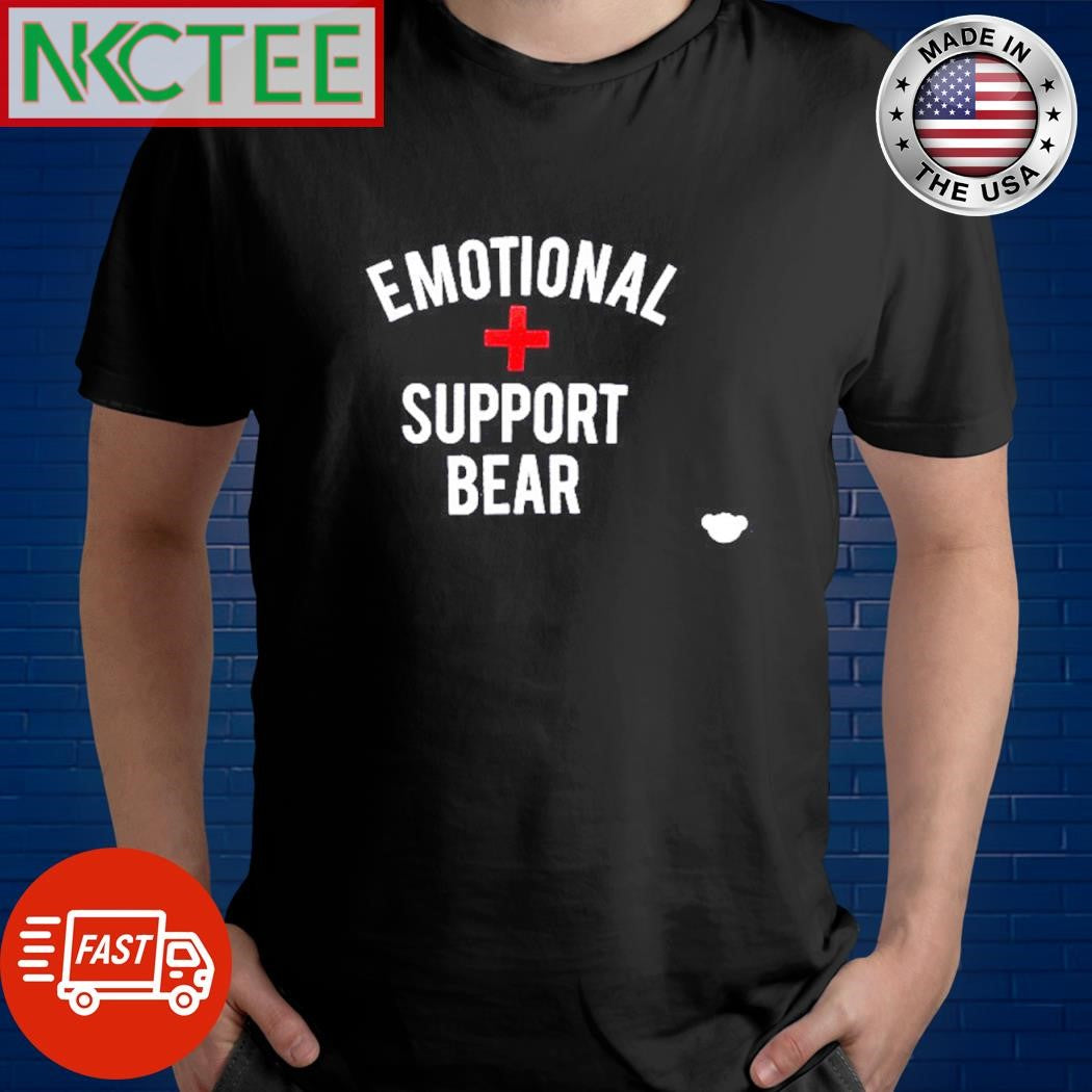 EMOTIONAL Support bear shirt Unisex T-shirt, Sweatshirt, Hoodie, Long Sleeve Tee - T-Shirt, Sweatshirt, Hoodie