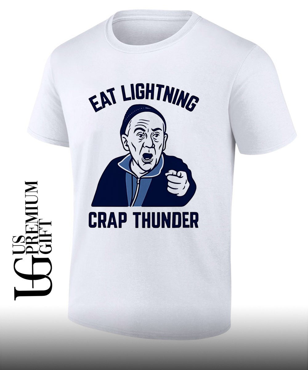 Eat Lightning Crap Thunder shirt Unisex T-shirt, Sweatshirt, Hoodie, Long Sleeve Tee - T-Shirt, Sweatshirt, Hoodie