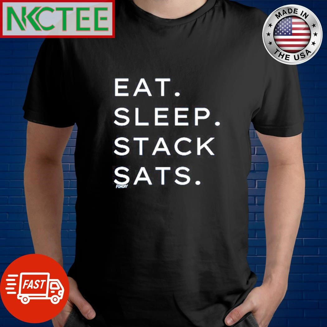 Eat sleep stack sats Bitcoin shirt Unisex T-shirt, Sweatshirt, Hoodie, Long Sleeve Tee - T-Shirt, Sweatshirt, Hoodie